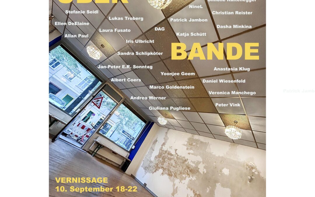 ÜBER BANDE – group show